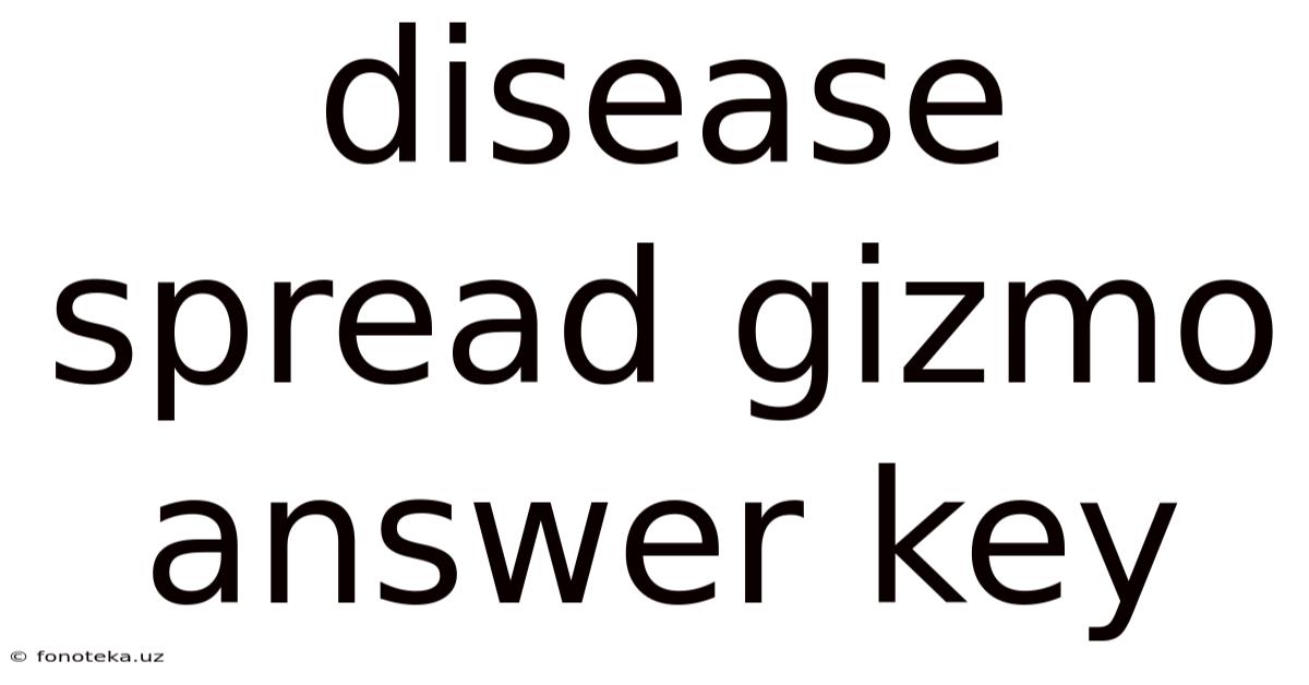 Disease Spread Gizmo Answer Key