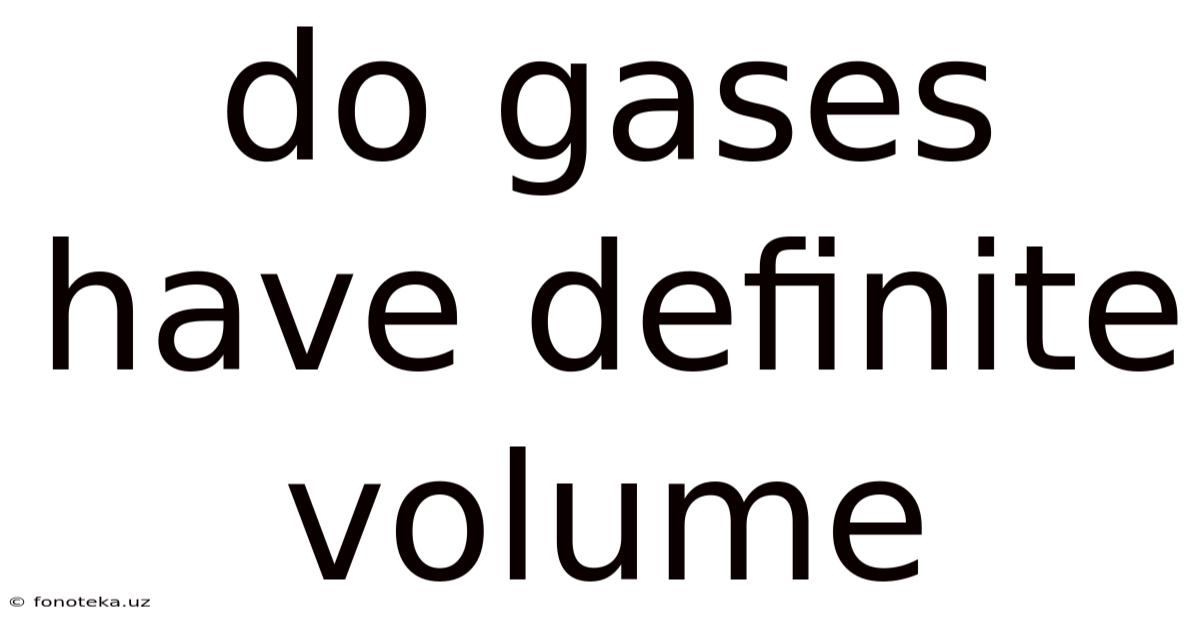 Do Gases Have Definite Volume