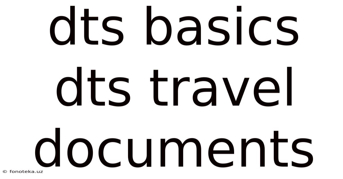 Dts Basics Dts Travel Documents