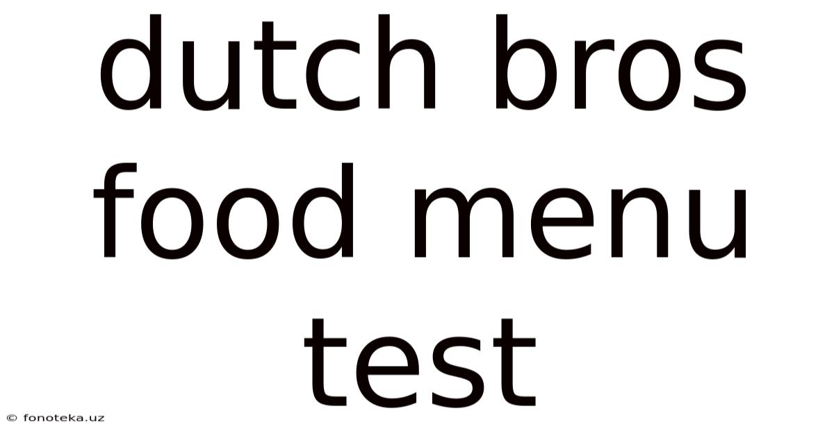 Dutch Bros Food Menu Test