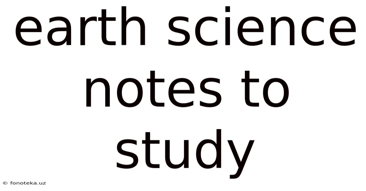 Earth Science Notes To Study