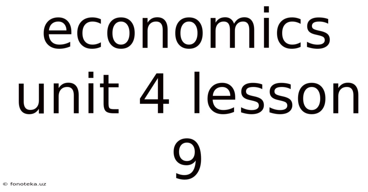 Economics Unit 4 Lesson 9