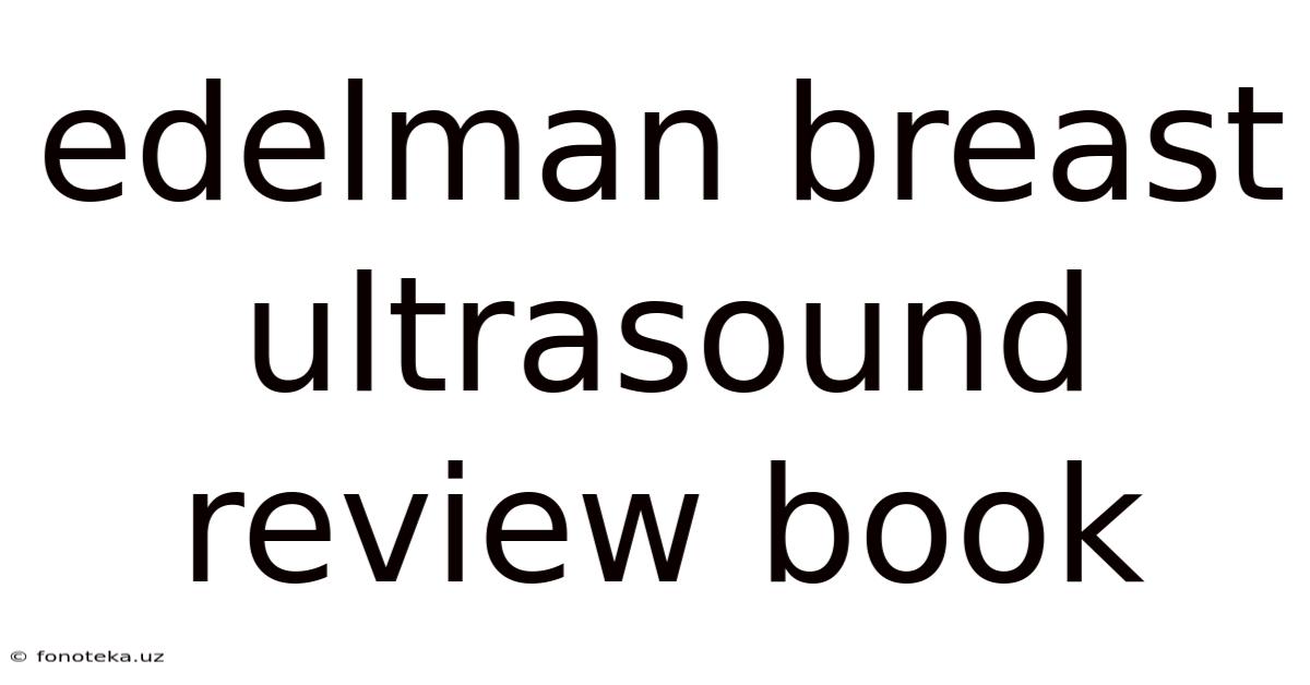Edelman Breast Ultrasound Review Book