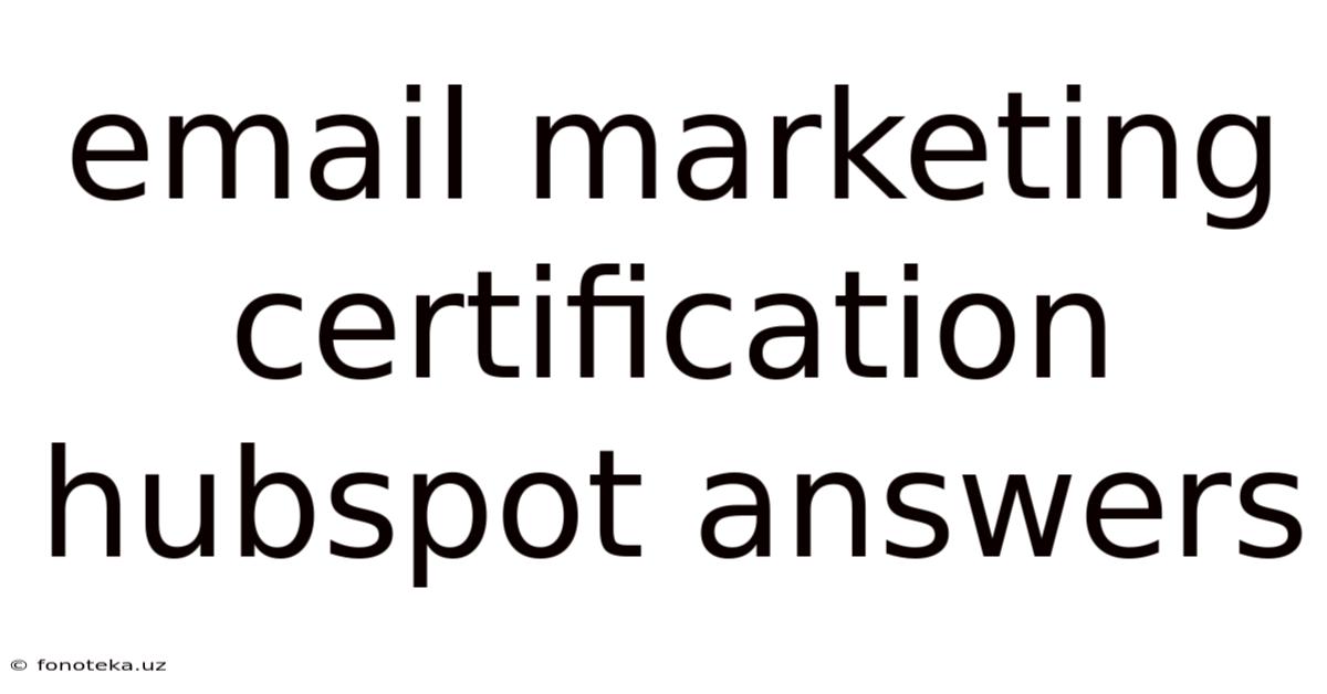 Email Marketing Certification Hubspot Answers