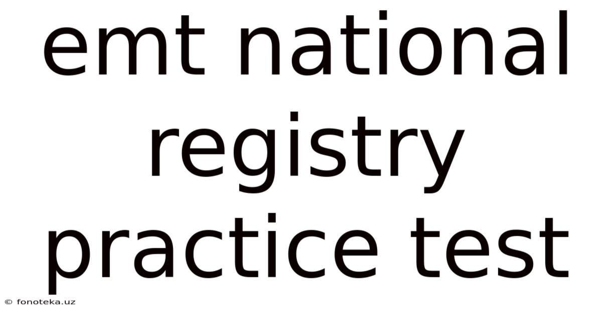 Emt National Registry Practice Test