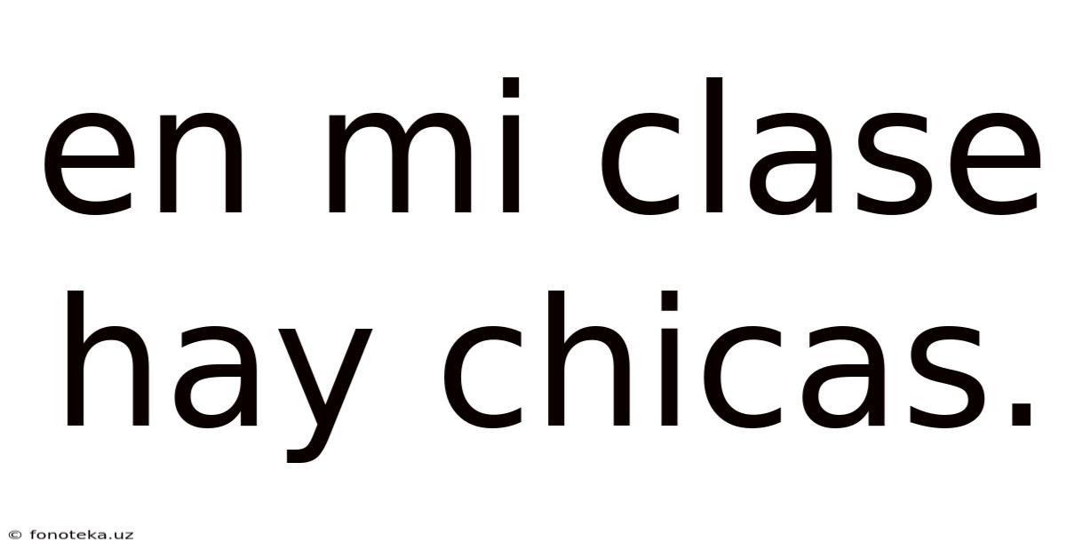 En Mi Clase Hay Chicas.