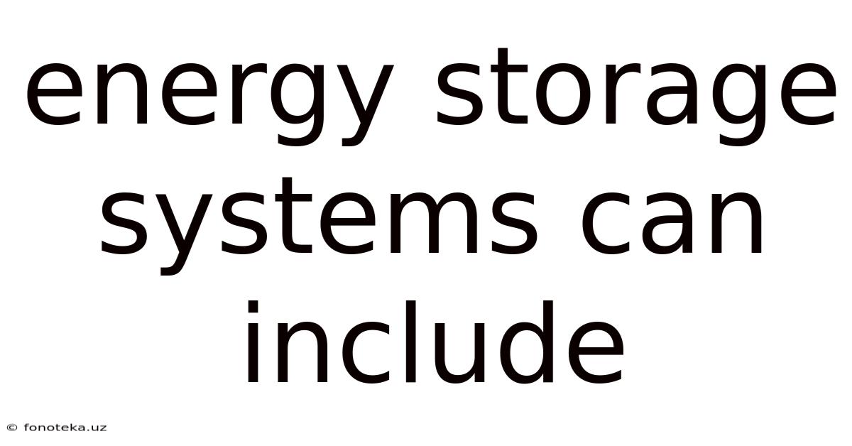 Energy Storage Systems Can Include