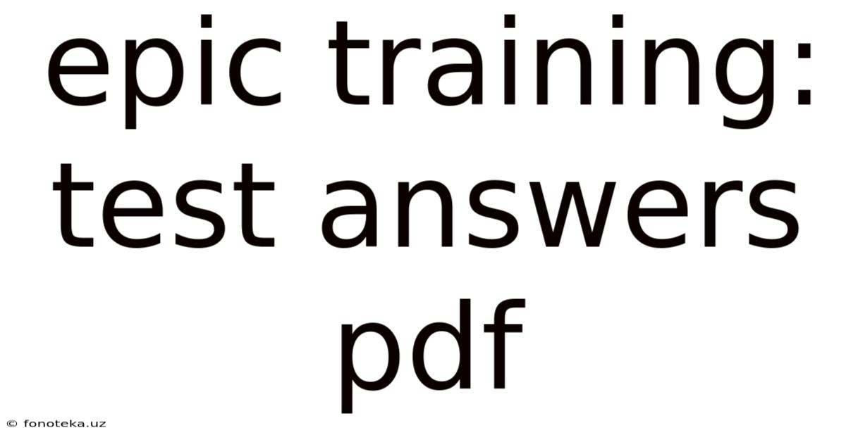 Epic Training: Test Answers Pdf