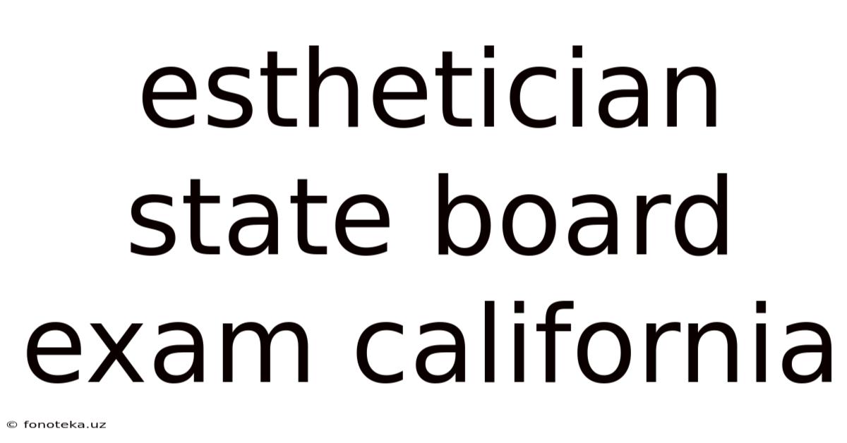 Esthetician State Board Exam California