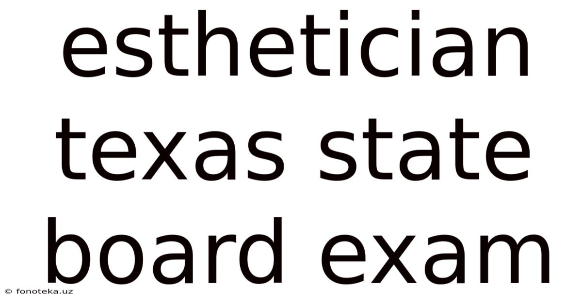 Esthetician Texas State Board Exam