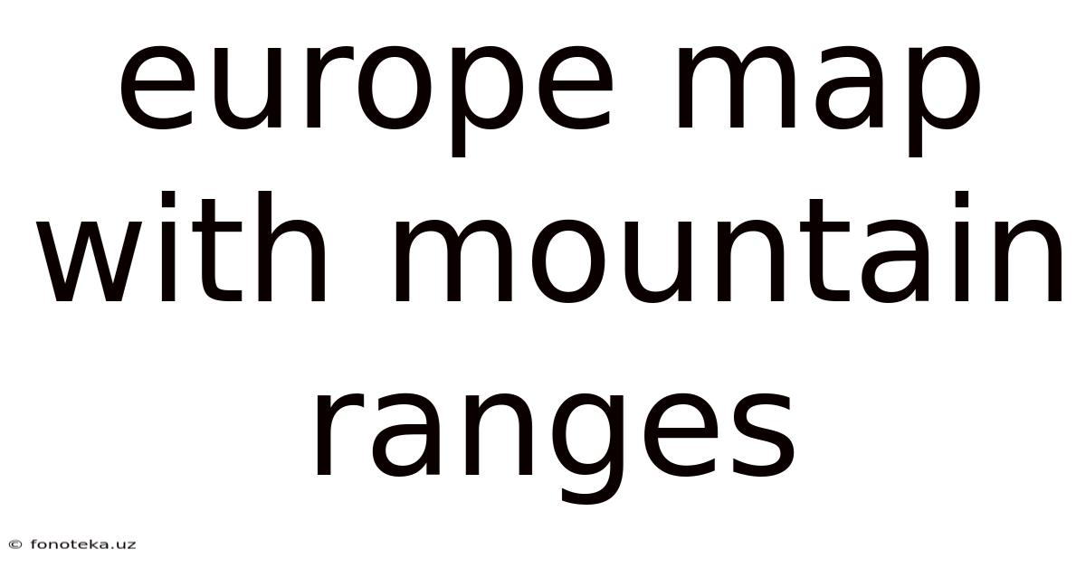 Europe Map With Mountain Ranges