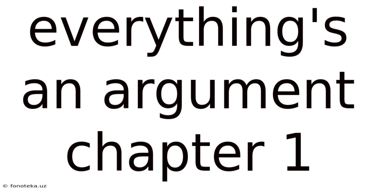 Everything's An Argument Chapter 1
