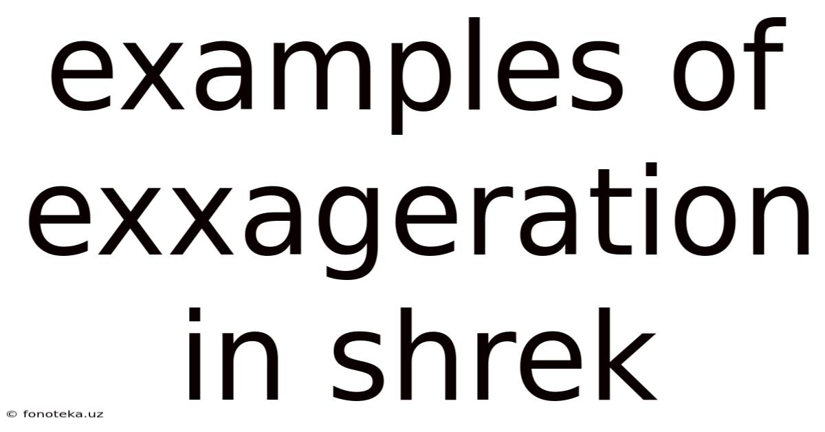 Examples Of Exxageration In Shrek