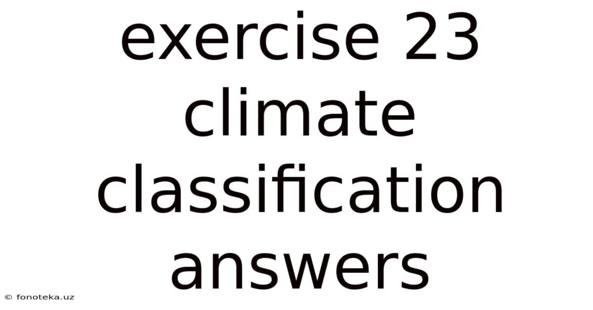 Exercise 23 Climate Classification Answers