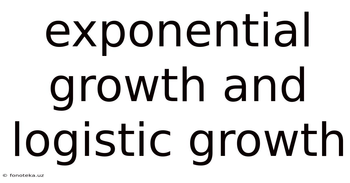 Exponential Growth And Logistic Growth