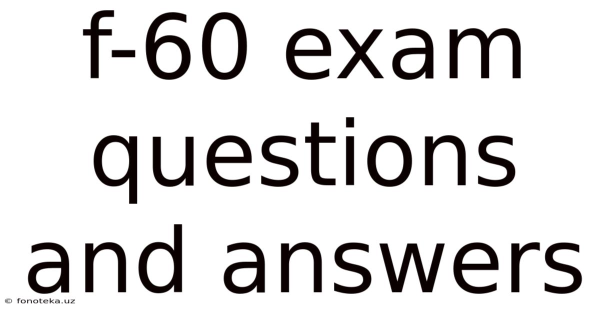 F-60 Exam Questions And Answers