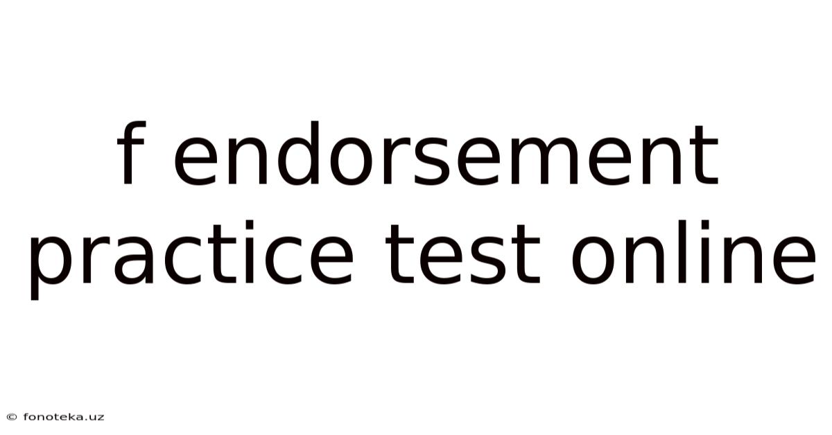 F Endorsement Practice Test Online