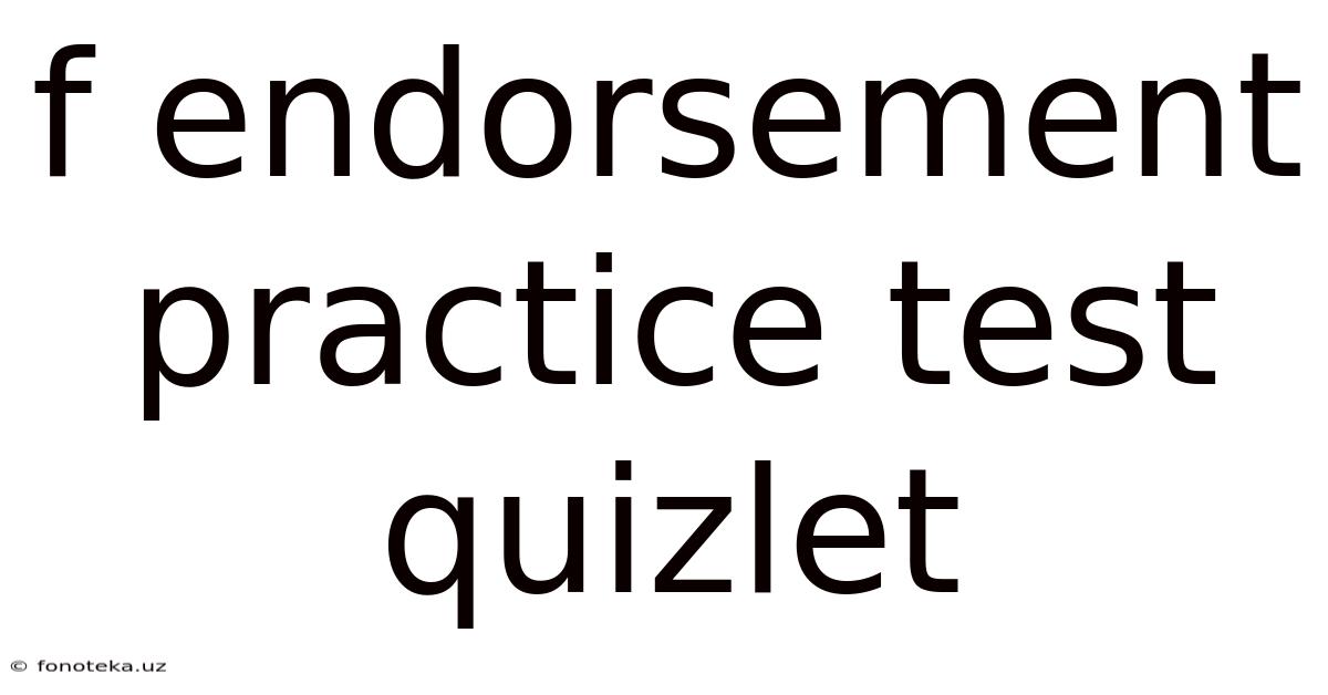 F Endorsement Practice Test Quizlet