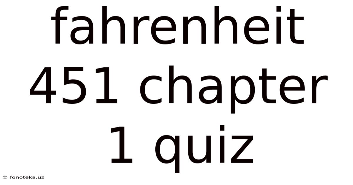 Fahrenheit 451 Chapter 1 Quiz