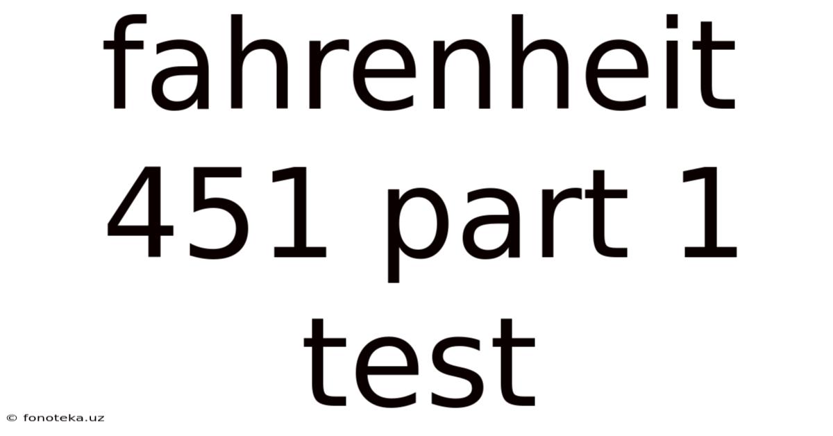 Fahrenheit 451 Part 1 Test