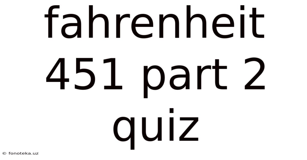Fahrenheit 451 Part 2 Quiz