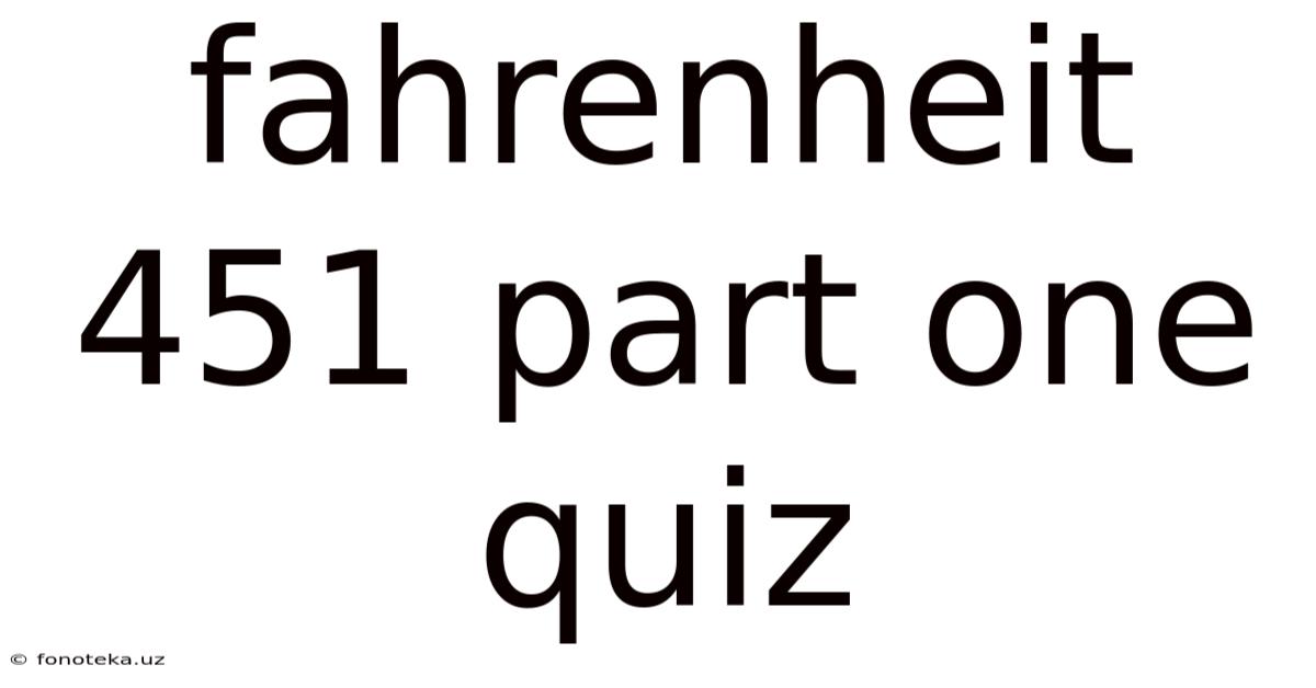 Fahrenheit 451 Part One Quiz