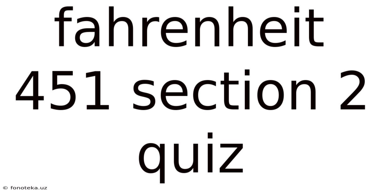 Fahrenheit 451 Section 2 Quiz