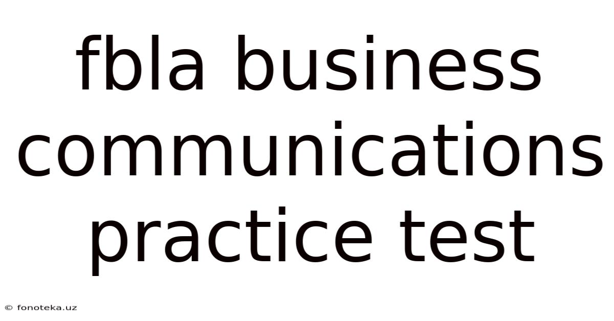 Fbla Business Communications Practice Test