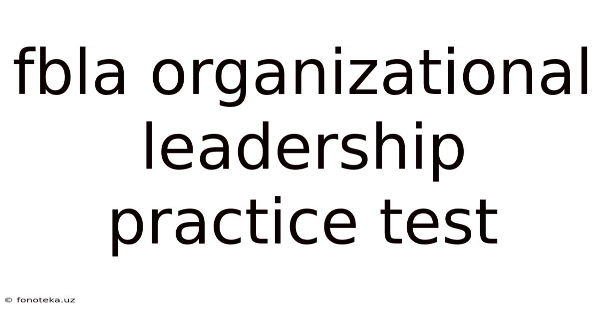 Fbla Organizational Leadership Practice Test