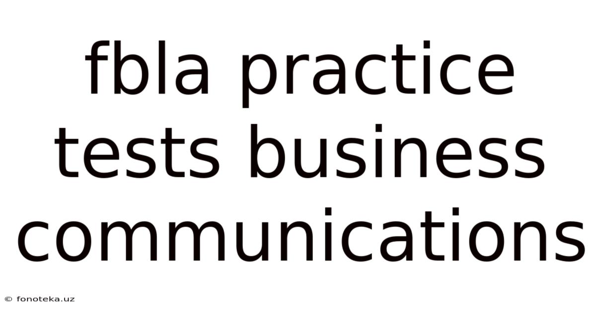 Fbla Practice Tests Business Communications