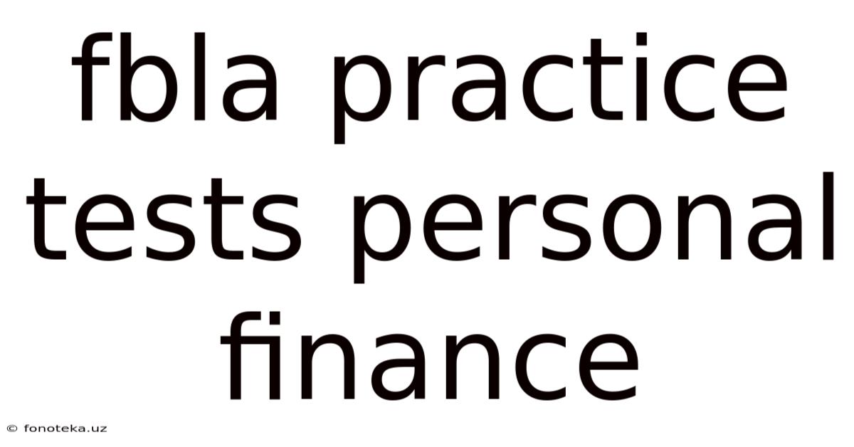 Fbla Practice Tests Personal Finance