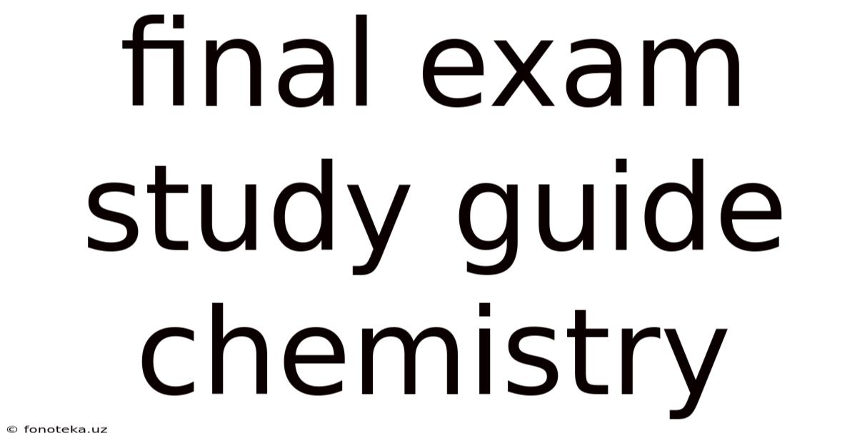 Final Exam Study Guide Chemistry