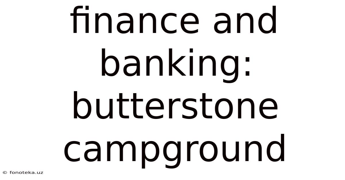 Finance And Banking: Butterstone Campground