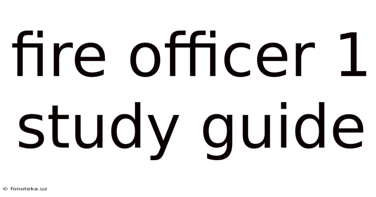 Fire Officer 1 Study Guide