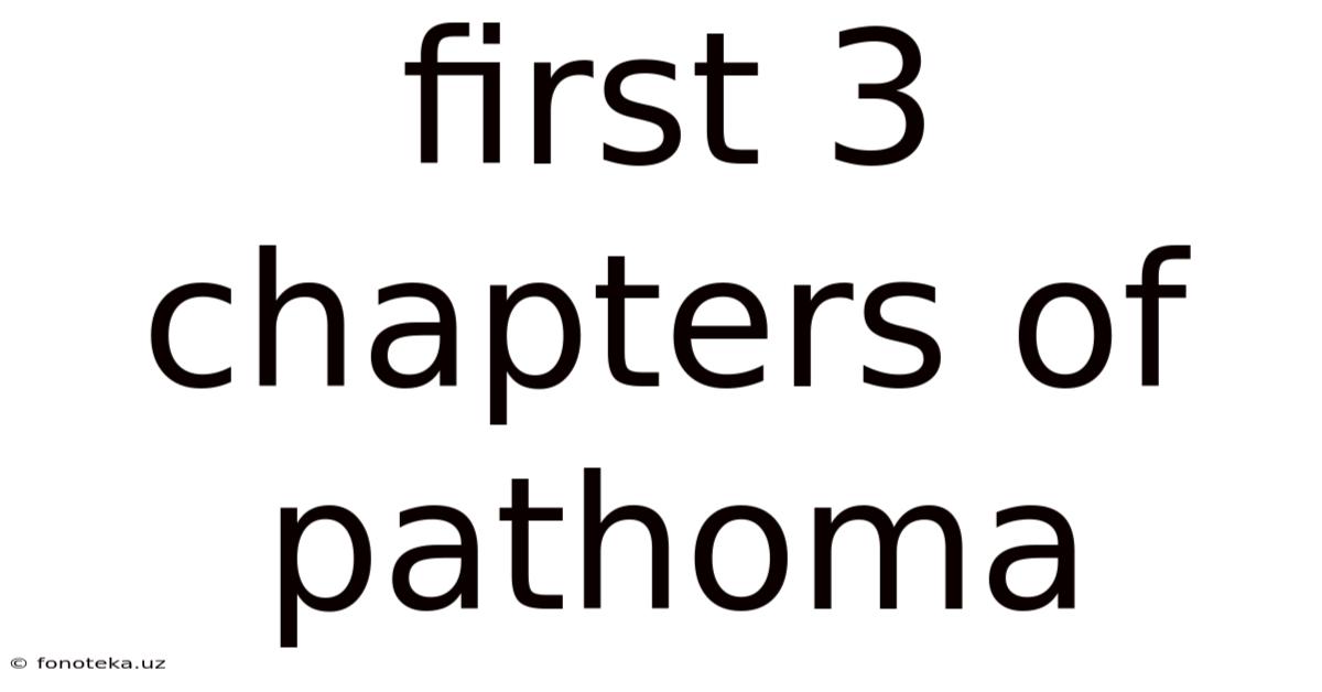 First 3 Chapters Of Pathoma