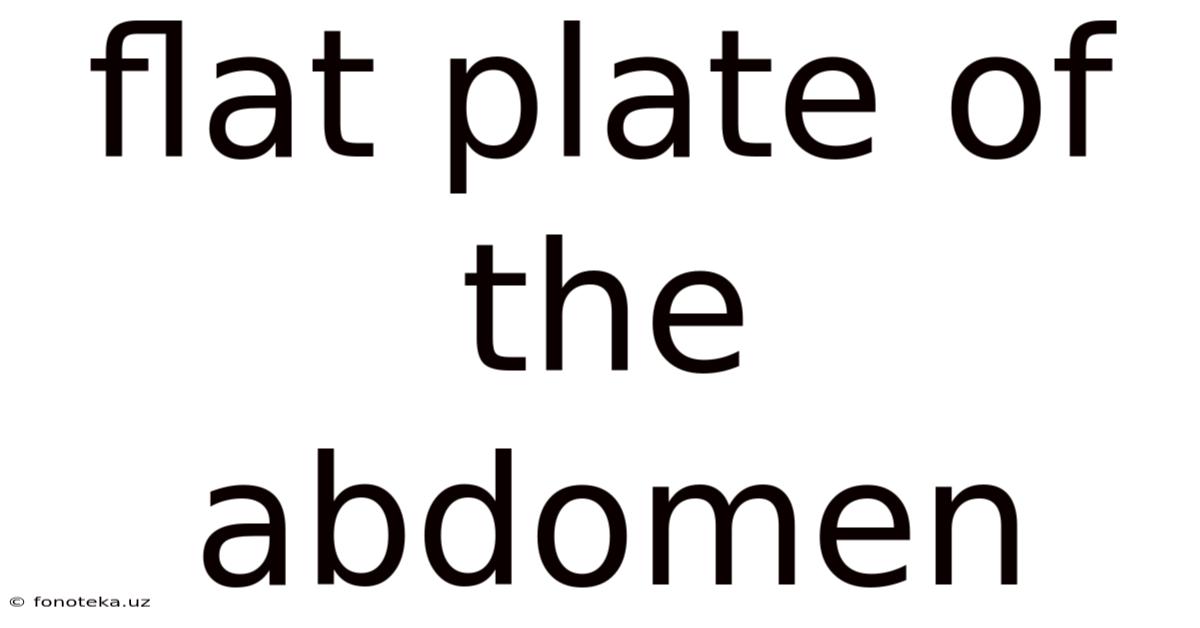 Flat Plate Of The Abdomen
