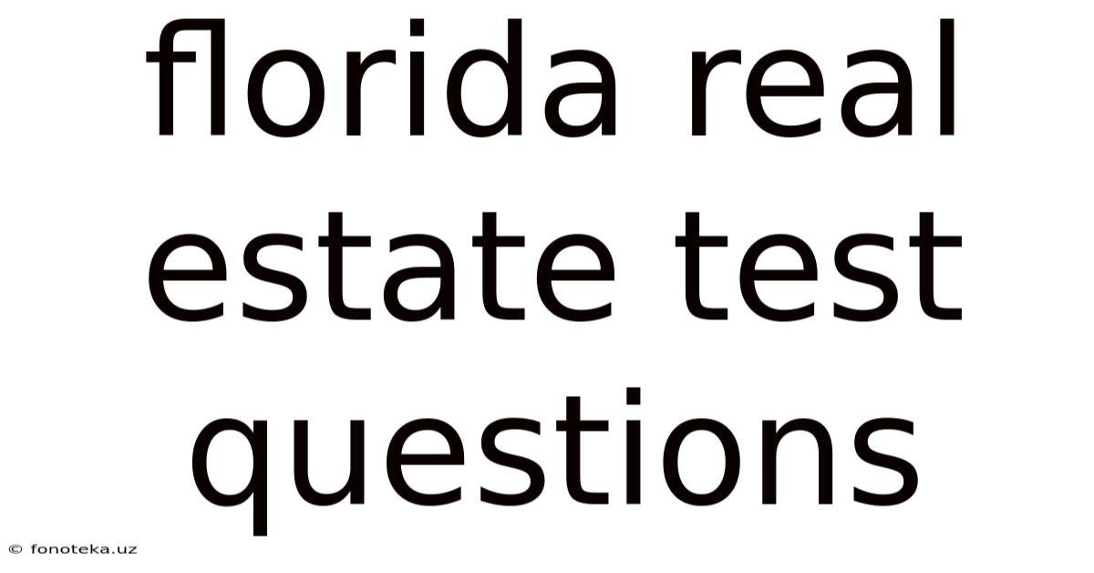 Florida Real Estate Test Questions