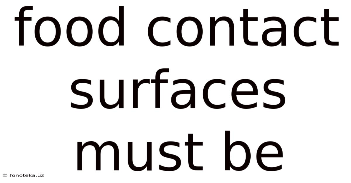Food Contact Surfaces Must Be