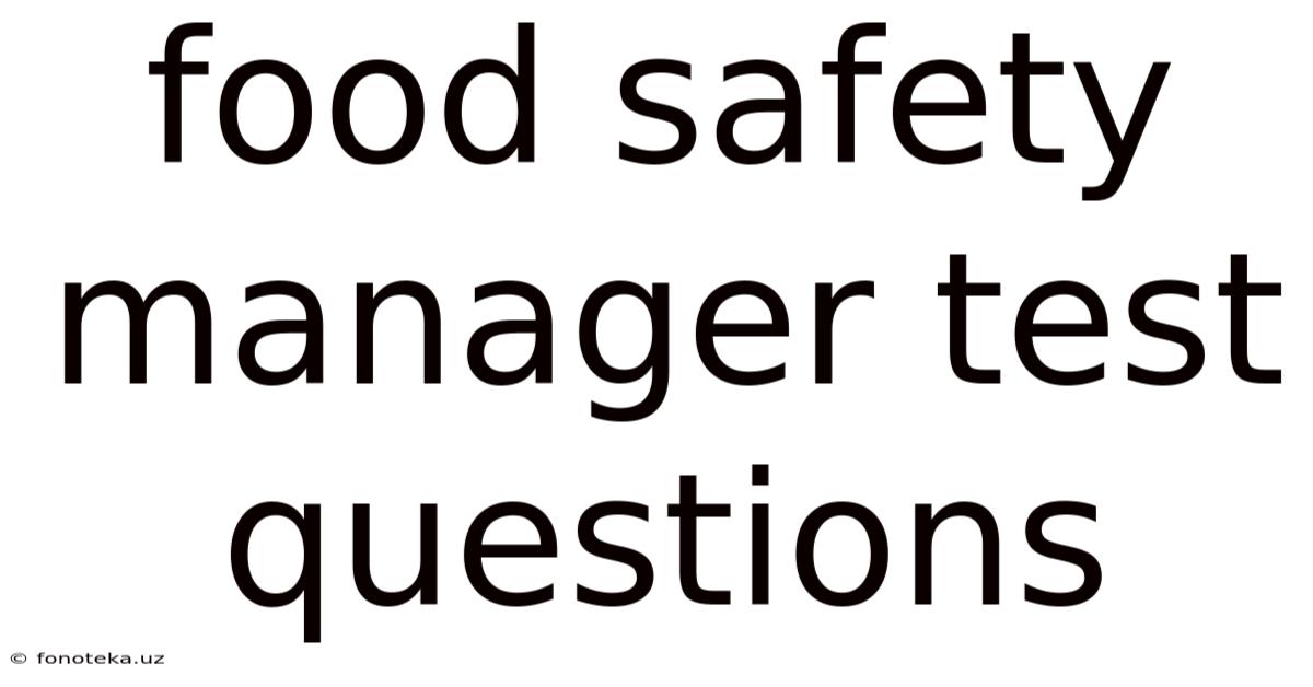 Food Safety Manager Test Questions