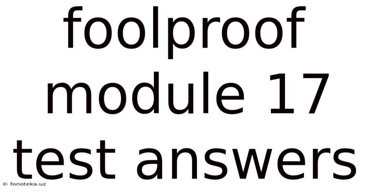 Foolproof Module 17 Test Answers