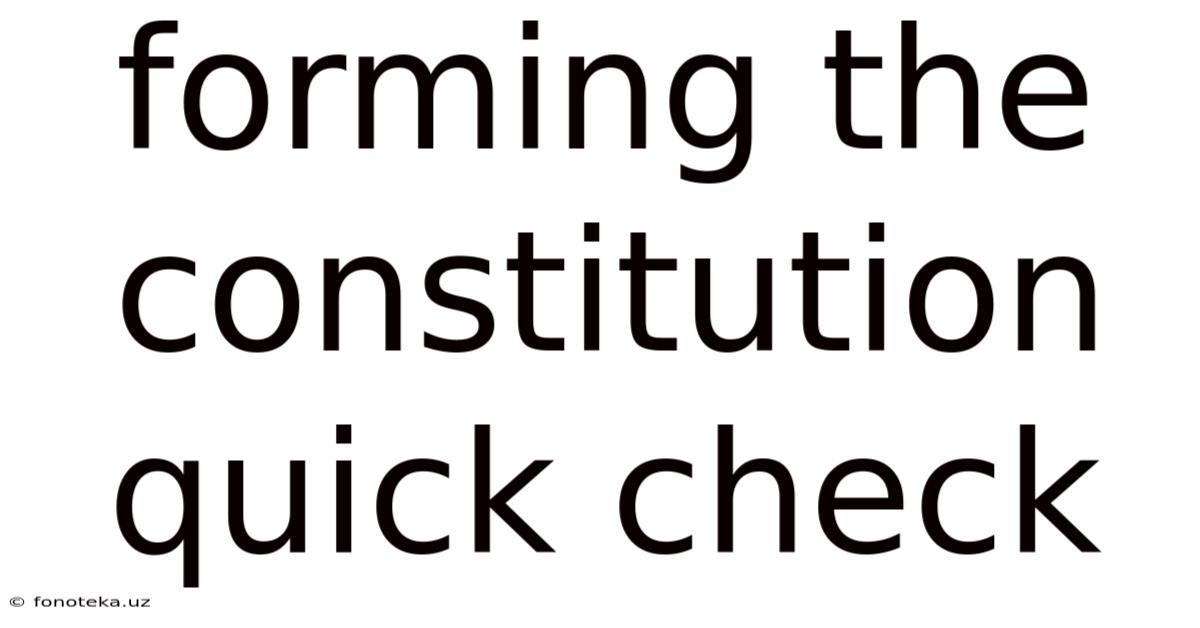 Forming The Constitution Quick Check