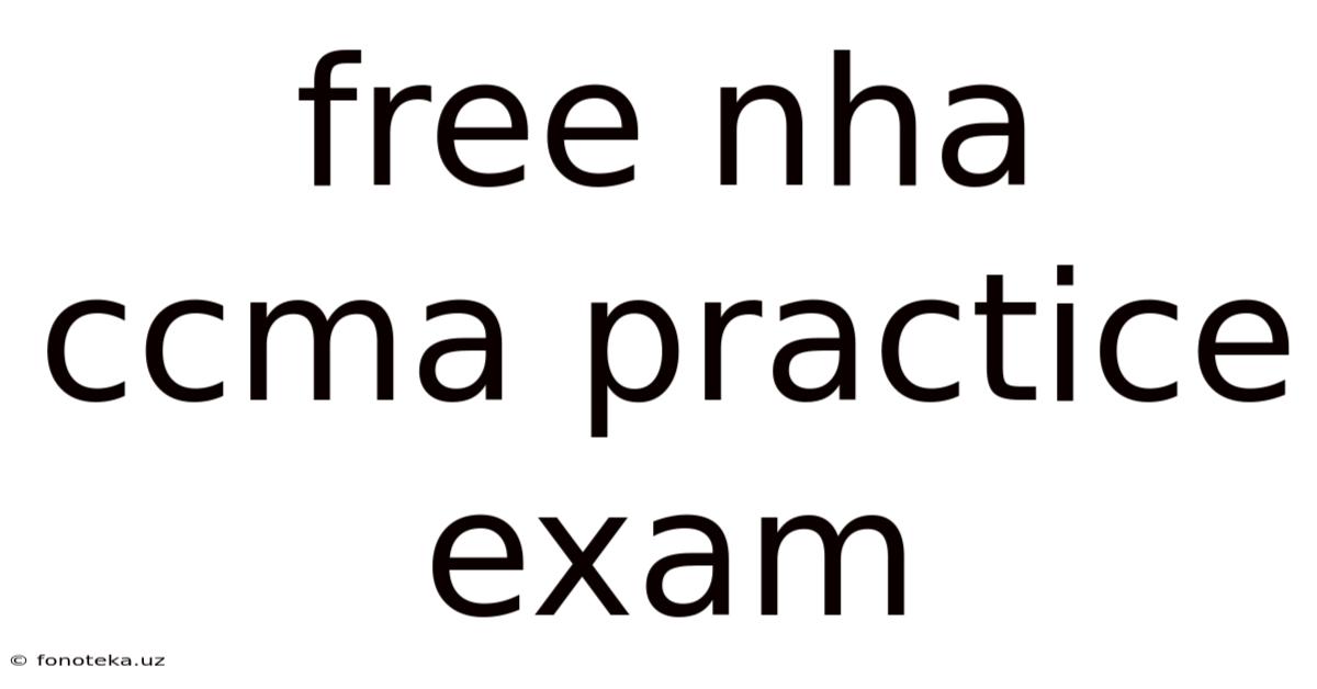 Free Nha Ccma Practice Exam