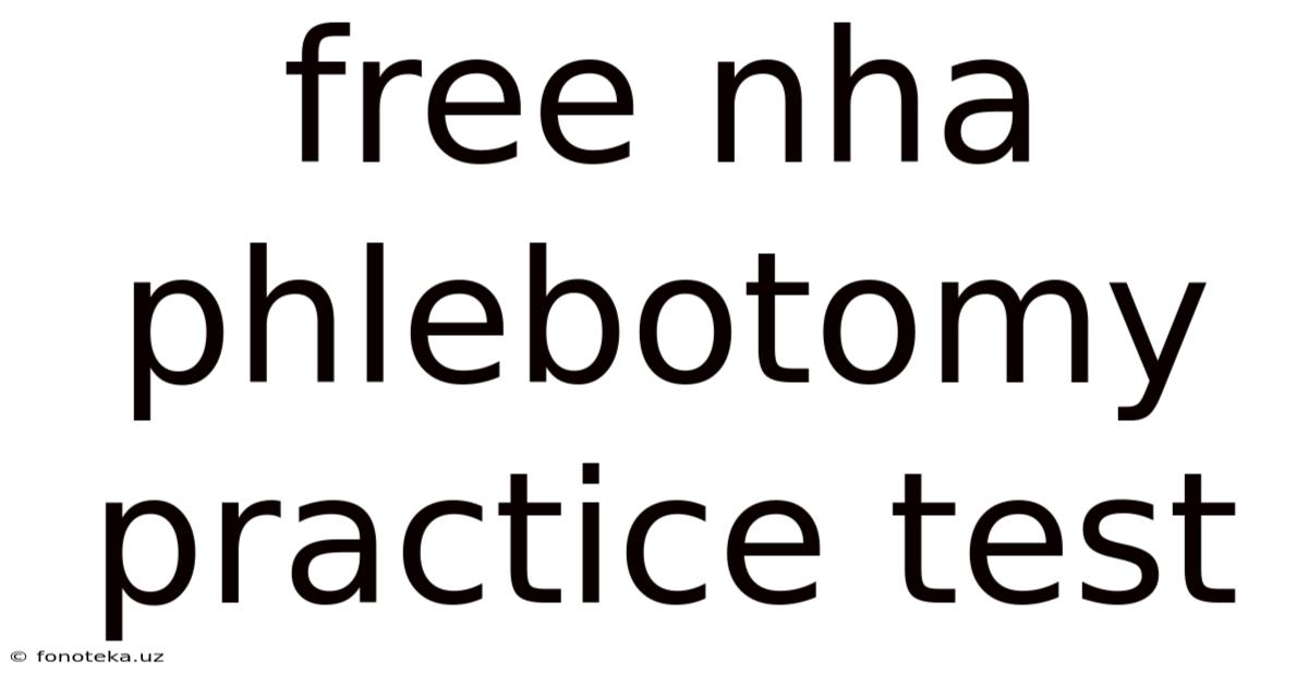Free Nha Phlebotomy Practice Test
