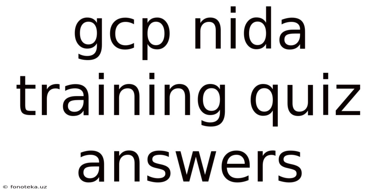 Gcp Nida Training Quiz Answers