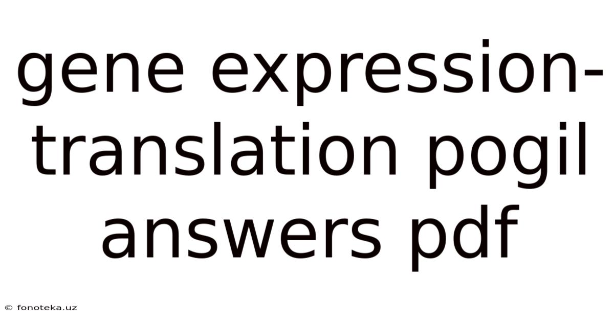 Gene Expression-translation Pogil Answers Pdf