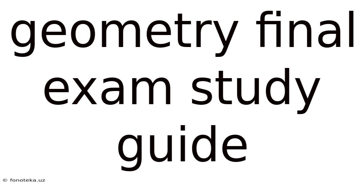 Geometry Final Exam Study Guide