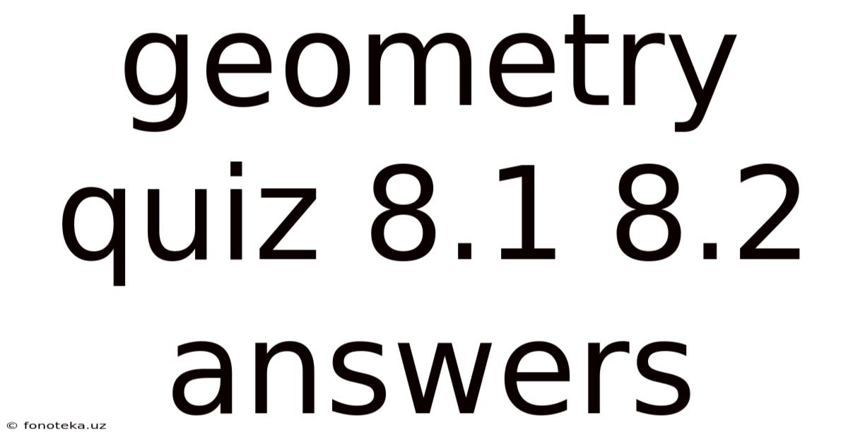 Geometry Quiz 8.1 8.2 Answers