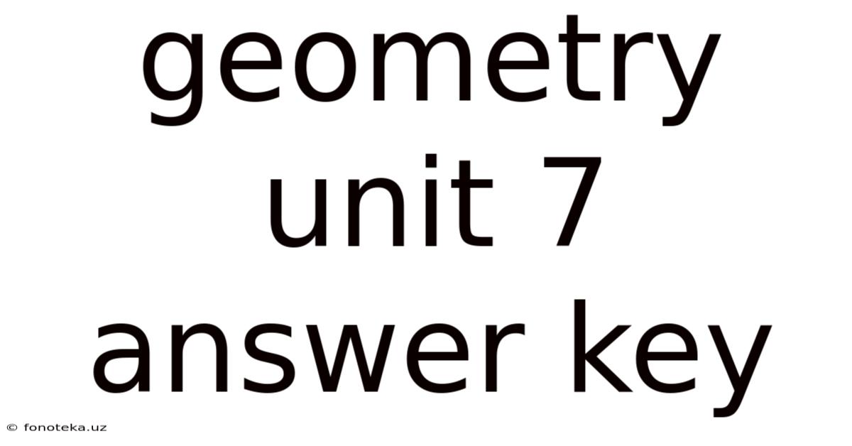 Geometry Unit 7 Answer Key