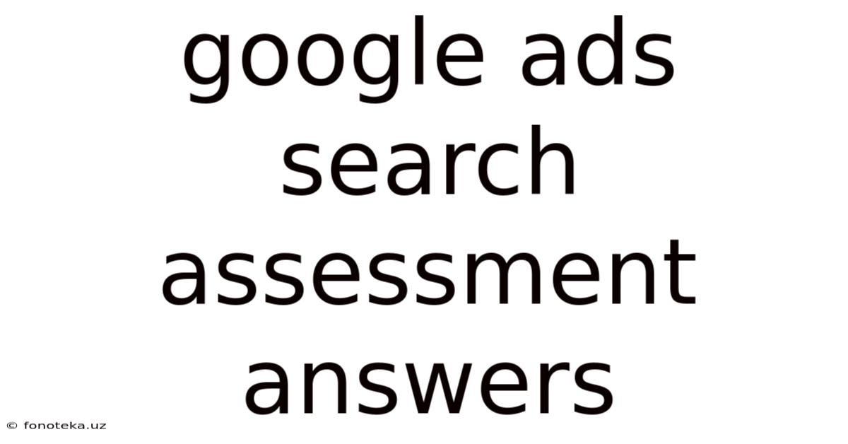 Google Ads Search Assessment Answers