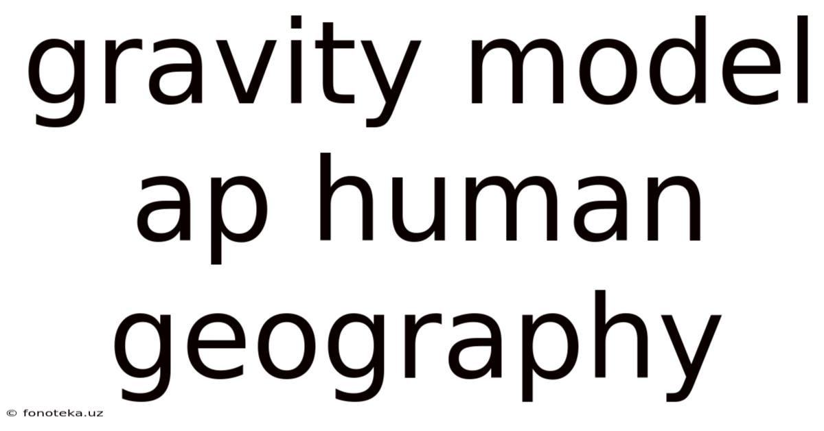 Gravity Model Ap Human Geography